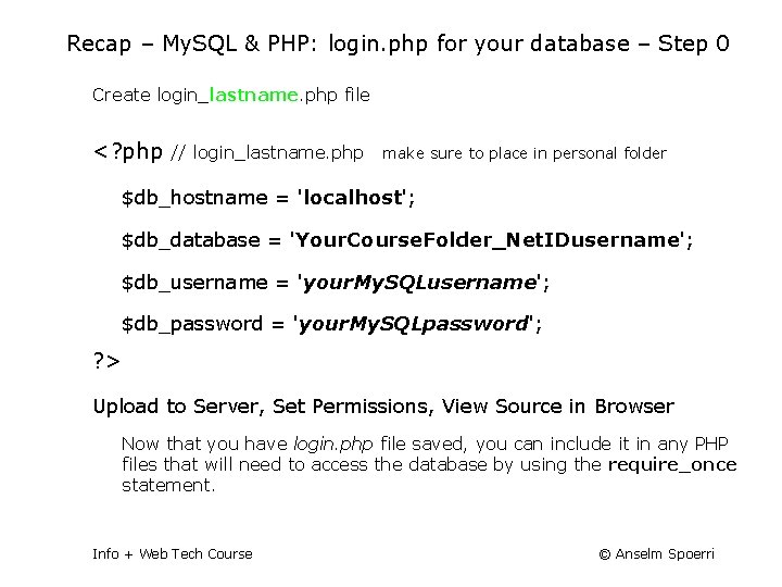 Recap – My. SQL & PHP: login. php for your database – Step 0