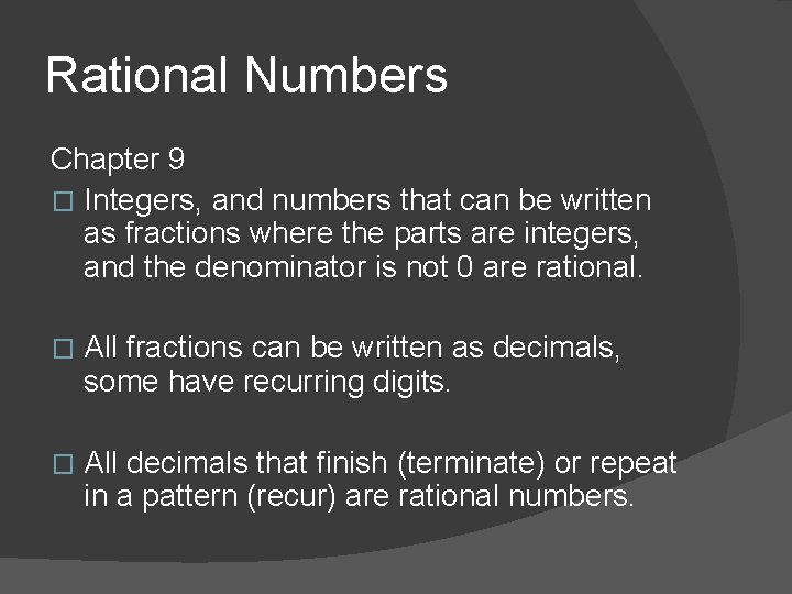Rational Numbers Chapter 9 � Integers, and numbers that can be written as fractions
