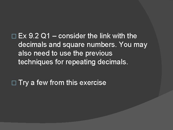 � Ex 9. 2 Q 1 – consider the link with the decimals and