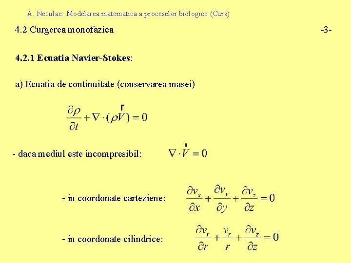 A. Neculae: Modelarea matematica a proceselor biologice (Curs) 4. 2 Curgerea monofazica 4. 2.