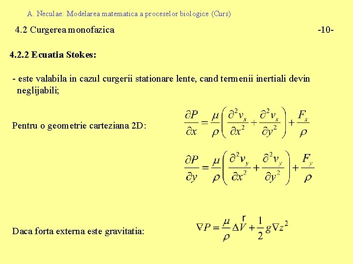 A. Neculae: Modelarea matematica a proceselor biologice (Curs) 4. 2 Curgerea monofazica 4. 2.