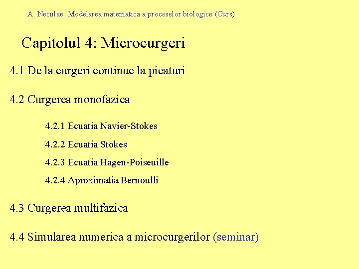 A. Neculae: Modelarea matematica a proceselor biologice (Curs) Capitolul 4: Microcurgeri 4. 1 De