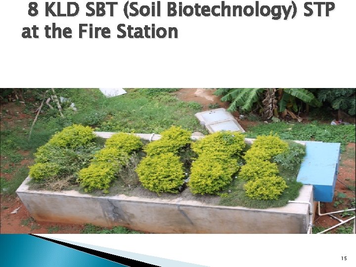 8 KLD SBT (Soil Biotechnology) STP at the Fire Station 15 
