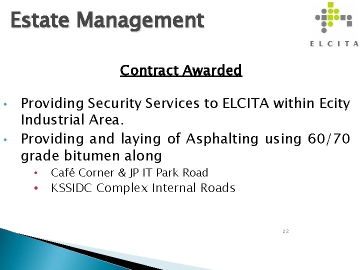 Estate Management Contract Awarded • • Providing Security Services to ELCITA within Ecity Industrial