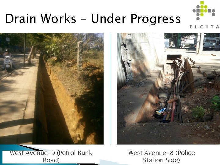 Drain Works – Under Progress 5 West Avenue-9 (Petrol Bunk Road) West Avenue-8 (Police