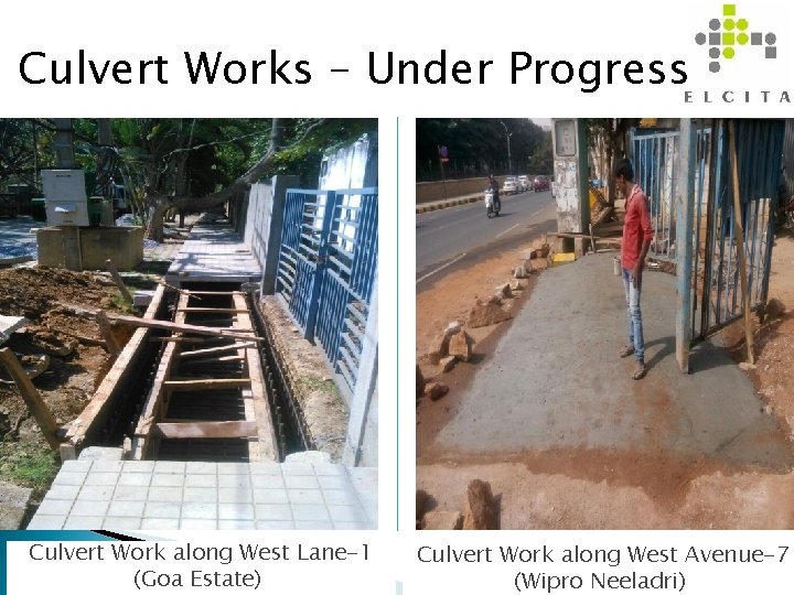 Culvert Works – Under Progress Culvert Work along West Lane-1 (Goa Estate) Culvert Work