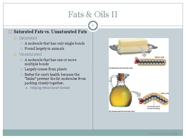 Fats & Oils II 9 � Saturated Fats vs. Unsaturated Fats Saturated � �