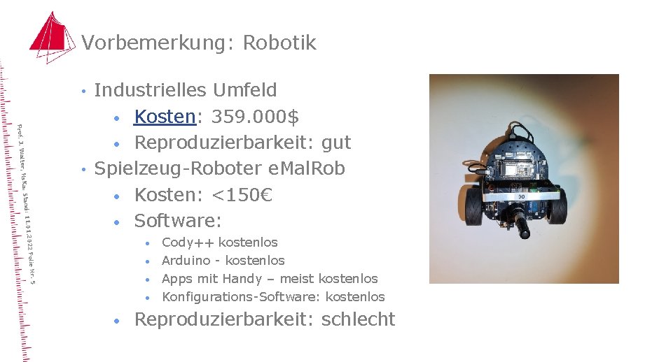 Vorbemerkung: Robotik • 1. 2022 Stand: 11. 0 ter, Hs. Ka, Prof. J. Wal