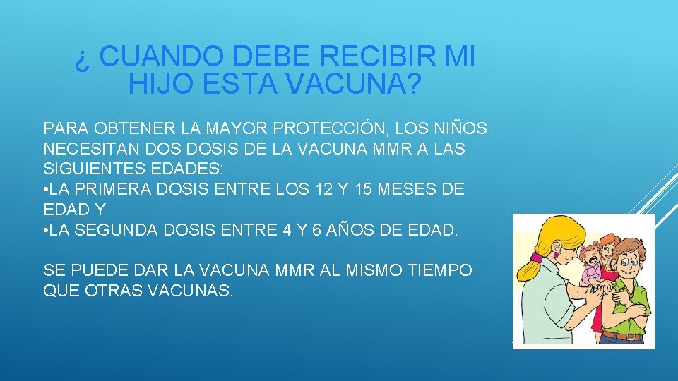 ¿ CUANDO DEBE RECIBIR MI HIJO ESTA VACUNA? PARA OBTENER LA MAYOR PROTECCIÓN, LOS