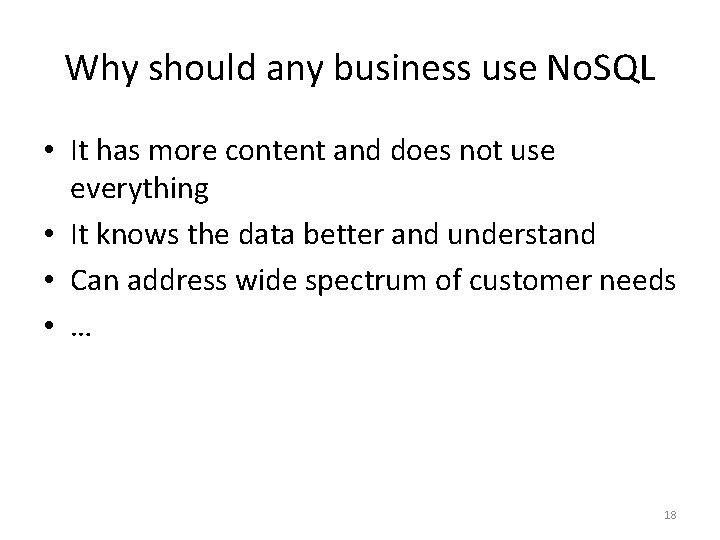 Why should any business use No. SQL • It has more content and does