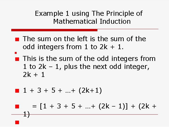 Example 1 using The Principle of Mathematical Induction The sum on the left is