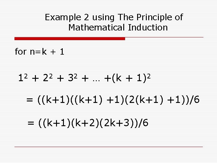 Example 2 using The Principle of Mathematical Induction for n=k + 1 12 +