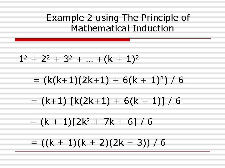 Example 2 using The Principle of Mathematical Induction 12 + 22 + 32 +