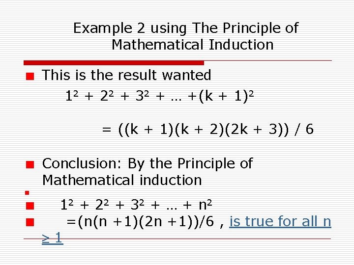 Example 2 using The Principle of Mathematical Induction This is the result wanted 12
