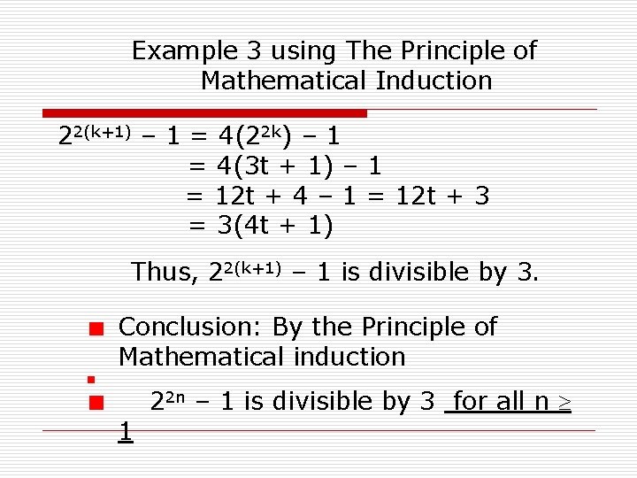 Example 3 using The Principle of Mathematical Induction 22(k+1) – 1 = 4(22 k)