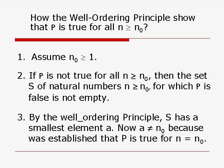 How the Well-Ordering Principle show that P is true for all n n 0?