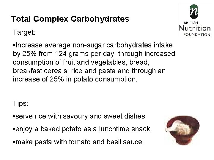 Total Complex Carbohydrates Target: • Increase average non-sugar carbohydrates intake by 25% from 124