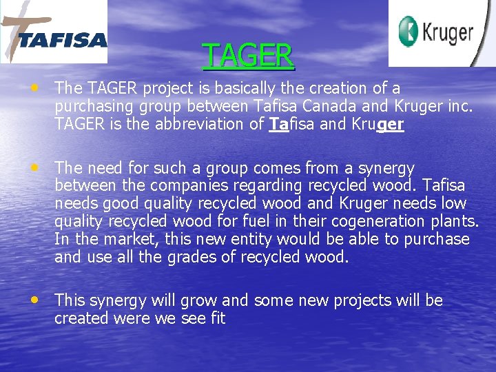 TAGER • The TAGER project is basically the creation of a purchasing group between