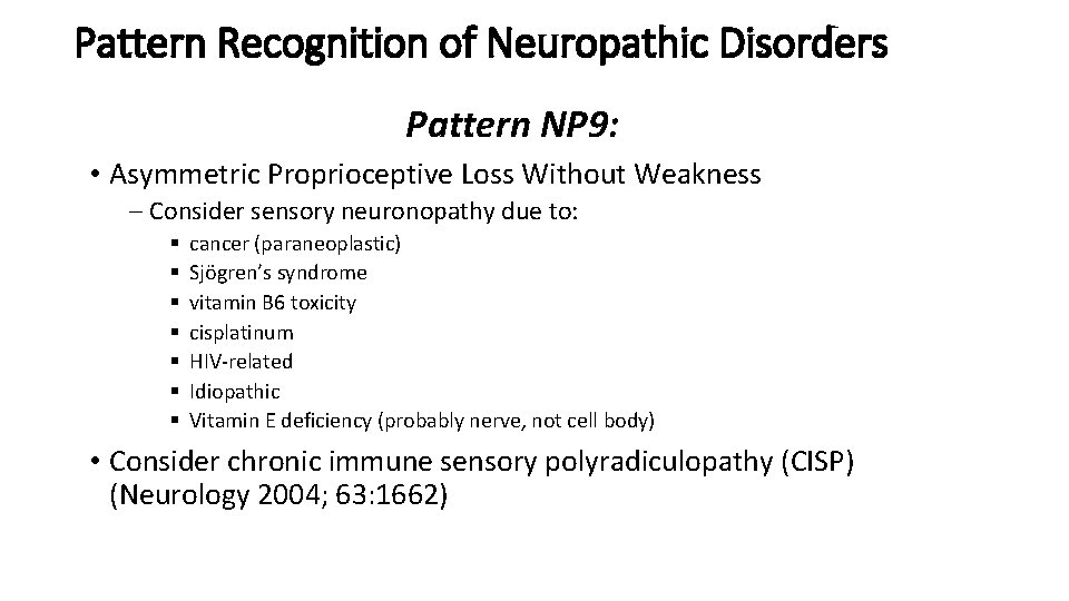 Pattern Recognition of Neuropathic Disorders Pattern NP 9: • Asymmetric Proprioceptive Loss Without Weakness