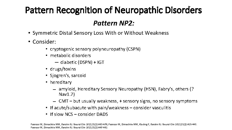 Pattern Recognition of Neuropathic Disorders Pattern NP 2: • Symmetric Distal Sensory Loss With