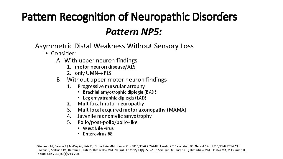 Pattern Recognition of Neuropathic Disorders Pattern NP 5: Asymmetric Distal Weakness Without Sensory Loss