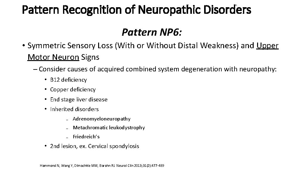 Pattern Recognition of Neuropathic Disorders Pattern NP 6: • Symmetric Sensory Loss (With or