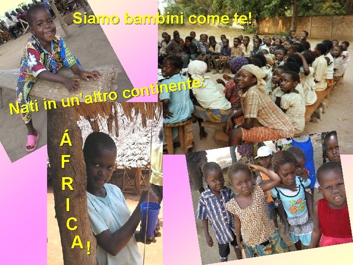 Siamo bambini come te! : e t n e n i t n o