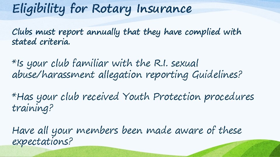 Eligibility for Rotary Insurance Clubs must report annually that they have complied with stated