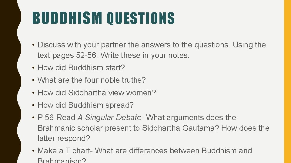 BUDDHISM QUESTIONS • Discuss with your partner the answers to the questions. Using the