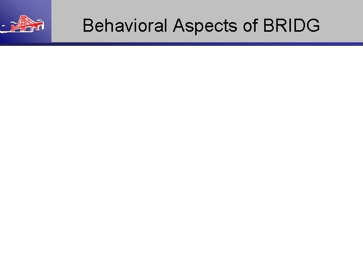 Behavioral Aspects of BRIDG 