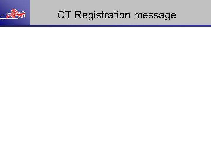 CT Registration message 
