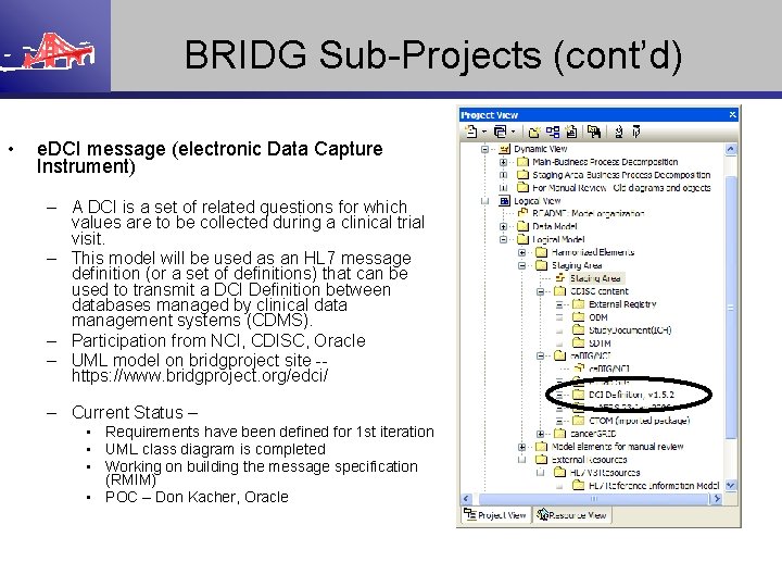 BRIDG Sub-Projects (cont’d) • e. DCI message (electronic Data Capture Instrument) – A DCI