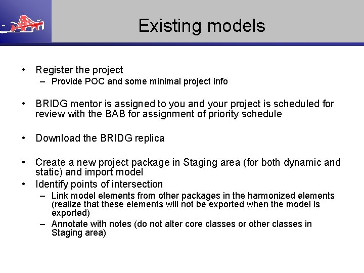 Existing models • Register the project – Provide POC and some minimal project info