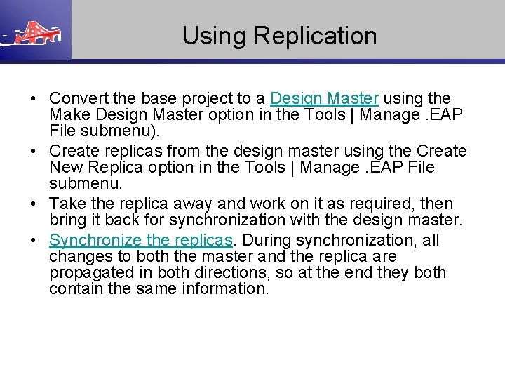 Using Replication • Convert the base project to a Design Master using the Make