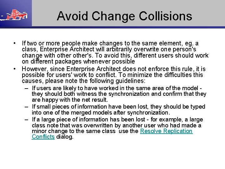 Avoid Change Collisions • If two or more people make changes to the same