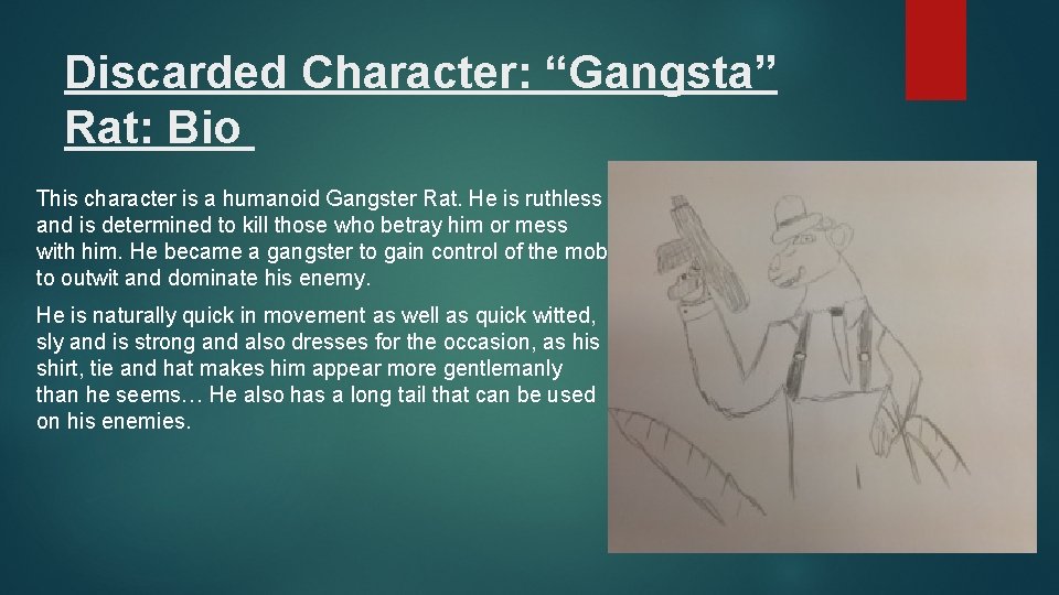 Discarded Character: “Gangsta” Rat: Bio This character is a humanoid Gangster Rat. He is