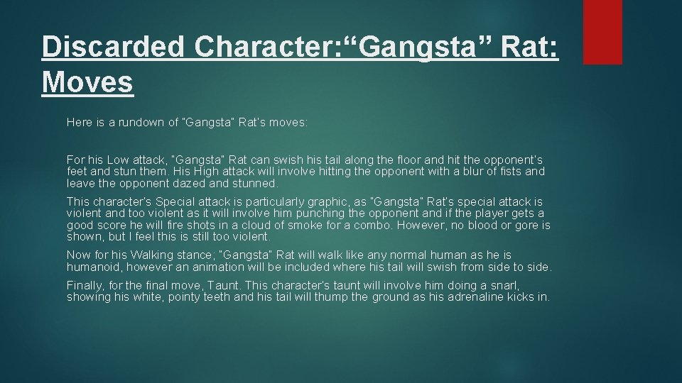 Discarded Character: “Gangsta” Rat: Moves Here is a rundown of “Gangsta” Rat’s moves: For