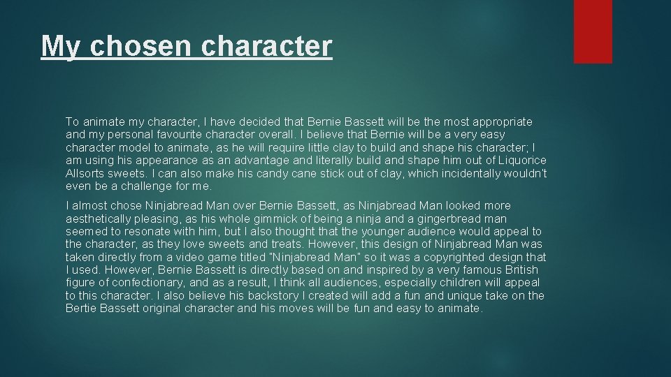 My chosen character To animate my character, I have decided that Bernie Bassett will