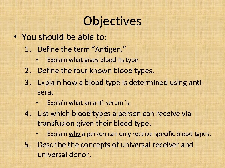 Objectives • You should be able to: 1. Define the term “Antigen. ” •