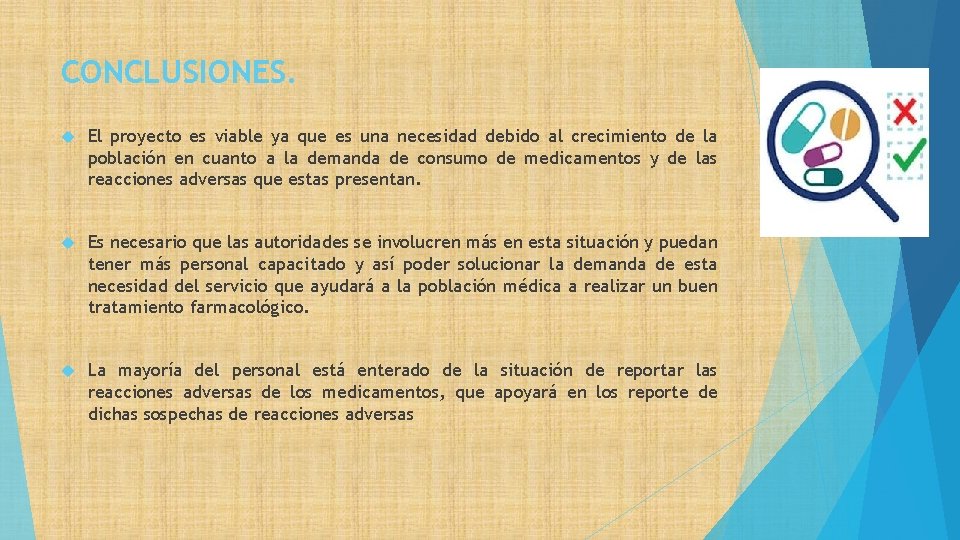 CONCLUSIONES. El proyecto es viable ya que es una necesidad debido al crecimiento de