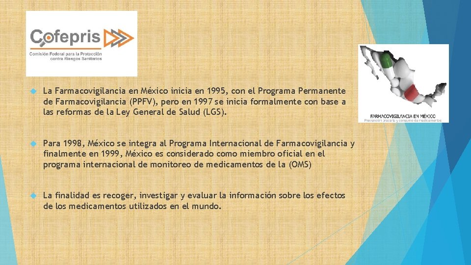  La Farmacovigilancia en México inicia en 1995, con el Programa Permanente de Farmacovigilancia