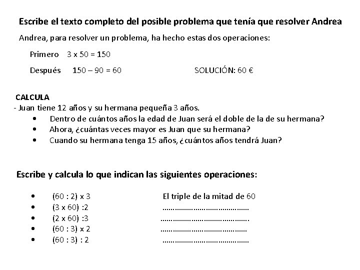 Escribe el texto completo del posible problema que tenía que resolver Andrea, para resolver