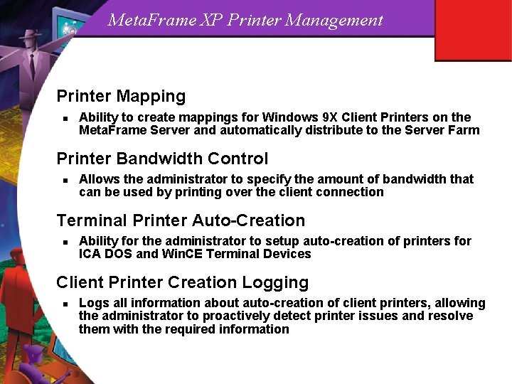 Meta. Frame XP Printer Management Printer Mapping n Ability to create mappings for Windows