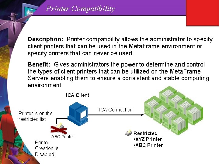 Printer Compatibility Description: Printer compatibility allows the administrator to specify client printers that can