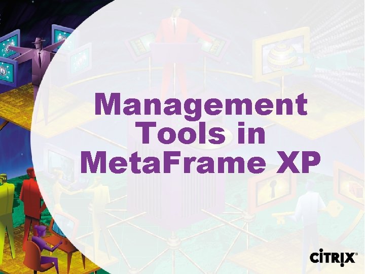 Management Tools in Meta. Frame XP 