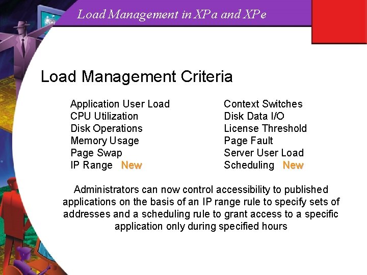 Load Management in XPa and XPe Load Management Criteria Application User Load CPU Utilization