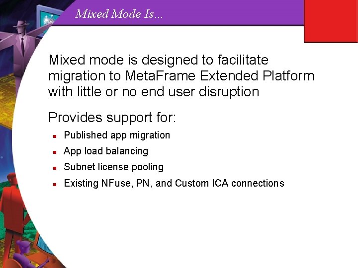 Mixed Mode Is… Mixed mode is designed to facilitate migration to Meta. Frame Extended