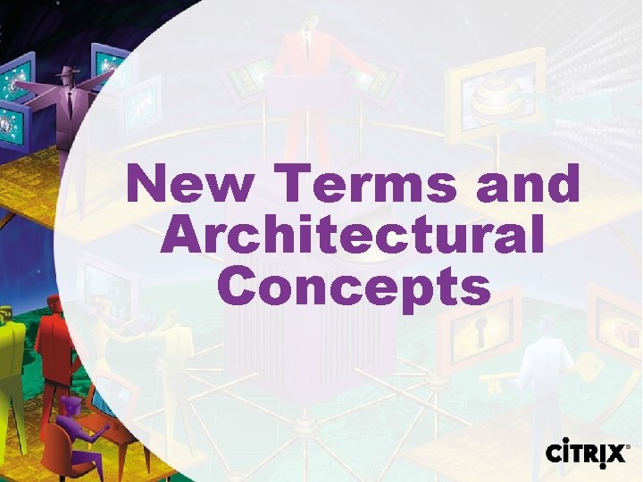 New Terms and Architectural Concepts 