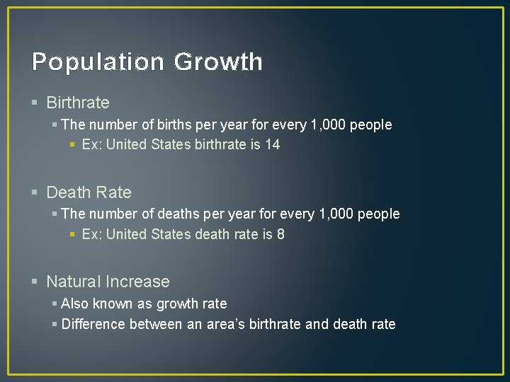 Population Growth § Birthrate § The number of births per year for every 1,