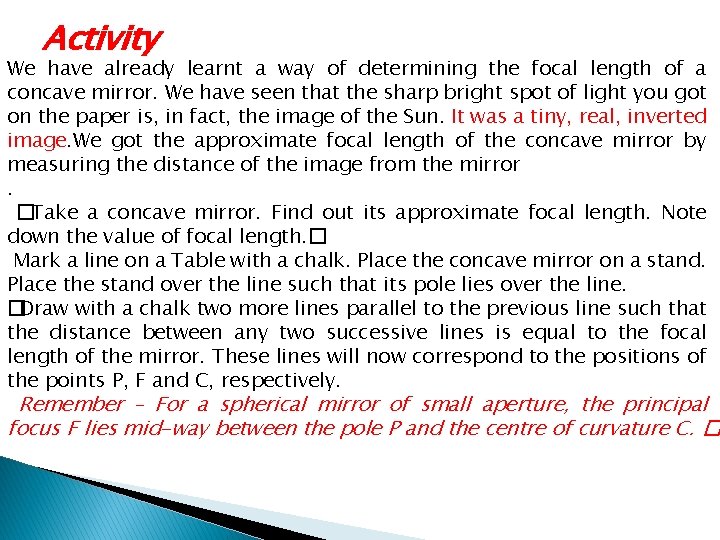 Activity We have already learnt a way of determining the focal length of a